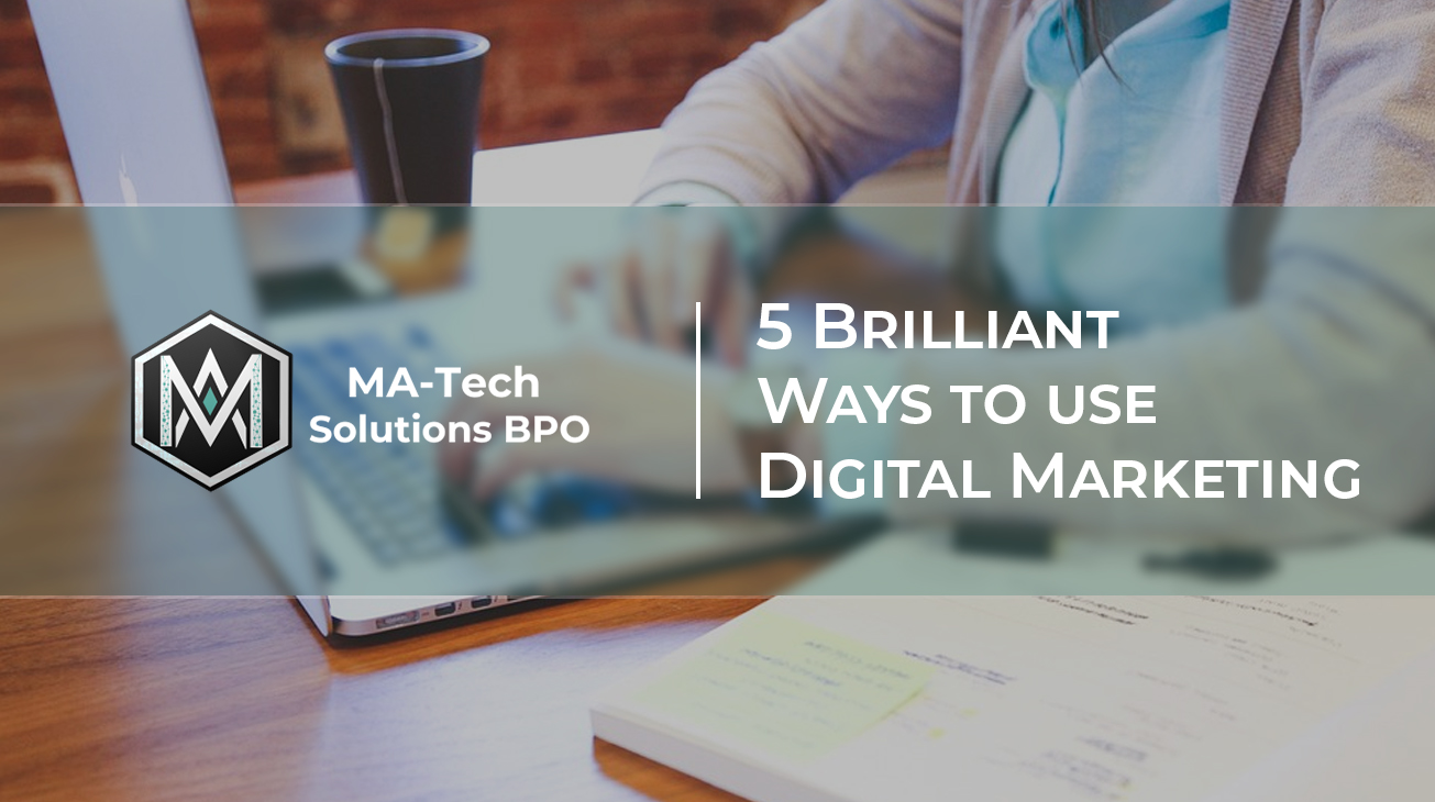 ♦ Five Brilliant Ways to use Digital Marketing